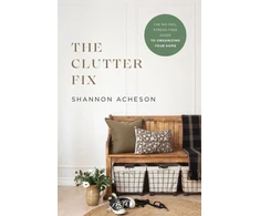 KNYGA Shannon Acheson Clutter Fix – The No–Fail, Stress–Free Guide to Organizing Your Home