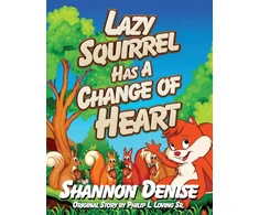 KNYGA Shannon Denise Lazy Squirrel Has A Change Of Heart