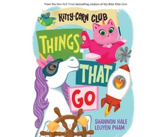 KNYGA Shannon Hale Things That Go (A Kitty-Corn Club Book)