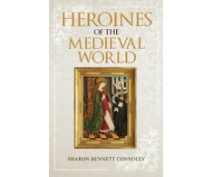 KNYGA Sharon Bennett Connolly Heroines of the Medieval World