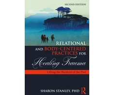 KNYGA Sharon Stanley Relational and Body-Centered Practices for Trauma