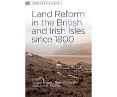 KNYGA Shaun Evans Land Reform in the British and Irish Isles Since 1800