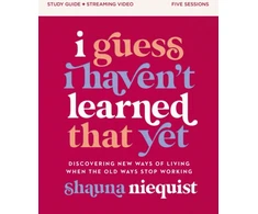 KNYGA Shauna Niequist I Guess I Haven't Learned That Yet Study Guide plus Streaming Video