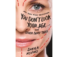 KNYGA Sheila Nevins You Don't Look Your Age...and Other Fairy Tales