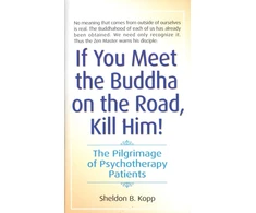 KNYGA Sheldon B Kopp If You Meet the Buddha on the Road, Kill Him