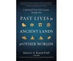 KNYGA Shelley A. Kaehr PhD Past Lives in Ancient Lands &amp; Other Worlds