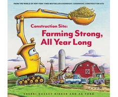 KNYGA Sherri Duskey Rinker Construction Site: Farming Strong, All Year Long
