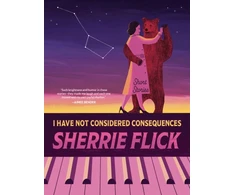 KNYGA Sherrie Flick I Have Not Considered Consequences: Short Stories