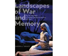 KNYGA Sherrill Grace Landscapes of War and Memory