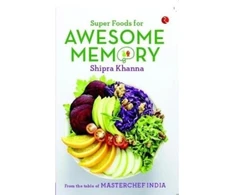 KNYGA Shipra Khanna Super Foods for Awesome Memory