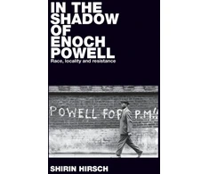 KNYGA Shirin Hirsch In the Shadow of Enoch Powell