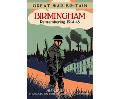 KNYGA Sian Roberts Great War Britain Birmingham: Remembering 1914-18