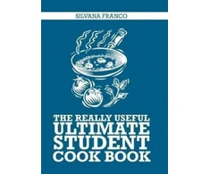 KNYGA Silvana Franco Really Useful Ultimate Student Cook Book