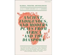 KNYGA Simon Gikandi Global Theatre Anthologies: Ancient, Indigenous and Modern Plays from Africa and the Diaspora
