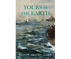 KNYGA Simon Munro Kerr YOURS IS THE EARTH