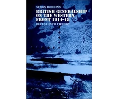 KNYGA Simon Robbins British Generalship on the Western Front 1914-1918