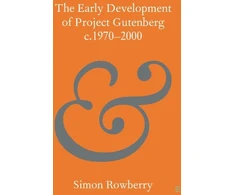 KNYGA Simon Rowberry Early Development of Project Gutenberg c.1970–2000