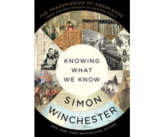 KNYGA Simon Winchester Knowing What We Know
