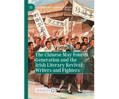 KNYGA Simone Omalley Sutton Chinese May Fourth Generation and the Irish Literary Revival: Writers and Fighters