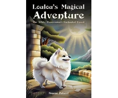 KNYGA Simone Paturel Loulou's Magical Adventure: The Baltas Pomeranian's Enchanted Forest