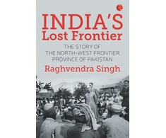 KNYGA Singh, Raghvendra (Civil servant) India’s Lost Frontiers