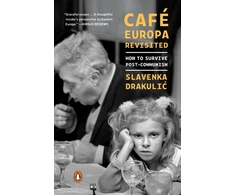 KNYGA Slavenka Drakulic Cafe Europa Revisited