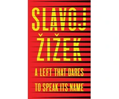 KNYGA Slavoj Zizek Left that Dares to Speak Its Name