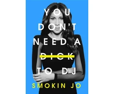 KNYGA Smokin Jo You Don't Need a Dick to DJ