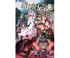 KNYGA So I'm a Spider, So What?, Vol. 6 (light novel)