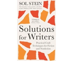 KNYGA Sol Stein Solutions for Writers, Practical Lessons on Craft by the Legendary Editor of James Baldwin, W.H. Auden, and Many More
