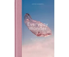 KNYGA Sophie Howarth Everyday Wonder, How to find beauty in the ordinary