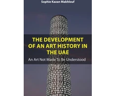 KNYGA Sophie Kazan Makhlouf Development of An Art History in the UAE