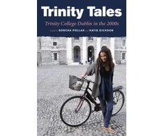 KNYGA Sorcha Pollak Trinity Tales: Trinity College Dublin in the 2000s