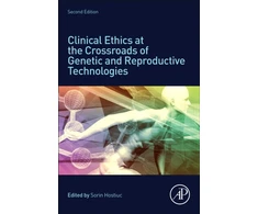 KNYGA Sorin Hostiuc Clinical Ethics at the Crossroads of Genetic and Reproductive Technologies