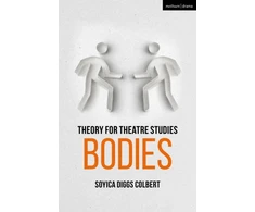 KNYGA Soyica Diggs Colbert Theory for Theatre Studies: Bodies