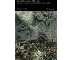 KNYGA Sphinx and the Milky Way: Selections from the Journals of Charles Burchfield