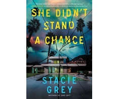 KNYGA Stacie Grey She Didn't Stand a Chance, A Novel
