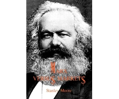 KNYGA Stanley Moore Marx versus Markets