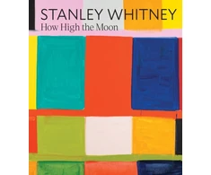 KNYGA Stanley Whitney: How High the Moon
