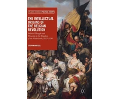KNYGA Stefaan Marteel Intellectual Origins of the Belgian Revolution