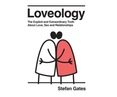 KNYGA Stefan Gates Loveology, The Explicit and Extraordinary Truth About Love, Sex &amp; Relationships