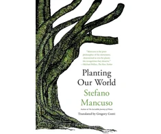 KNYGA Stefano Mancuso Planting Our World