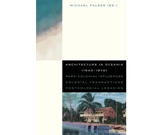 KNYGA Steffen Michael Falser Architecture in Oceania (1840-1970)