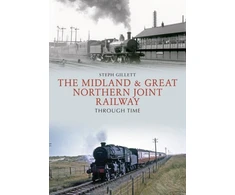 KNYGA Steph Gillett Midland &amp; Great Northern Joint Railway Through Time