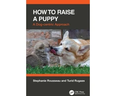 KNYGA Stephanie Rousseau How to Raise a Puppy, A Dog-centric Approach