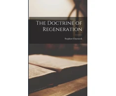 KNYGA Stephen Charnock Doctrine of Regeneration