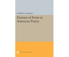 KNYGA Stephen Cushman Fictions of Form in American Poetry
