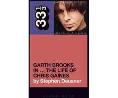 KNYGA Stephen Deusner Garth Brooks in… The Life of Chris Gaines