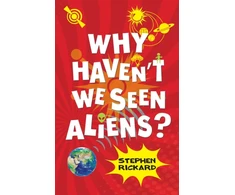 KNYGA Stephen Ertle Rickard Why Haven't We Seen Aliens (PB)