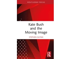 KNYGA Stephen Glynn Kate Bush and the Moving Image